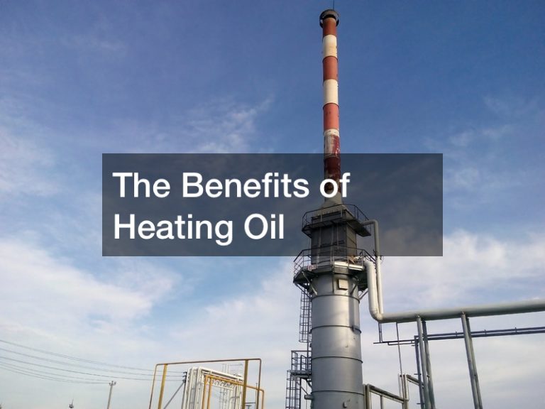 The Benefits of Heating Oil