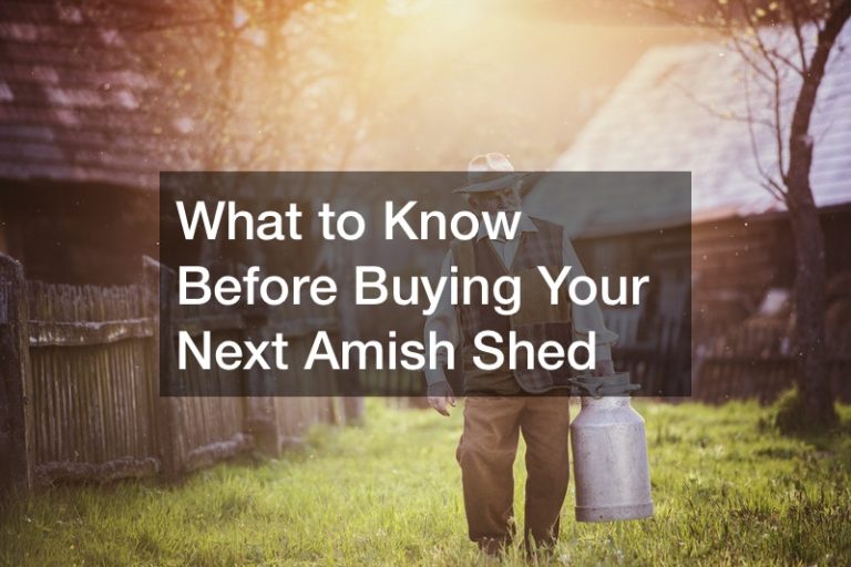 What to Know Before Buying Your Next Amish Shed