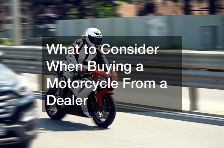 What to Consider When Buying a Motorcycle From a Dealer