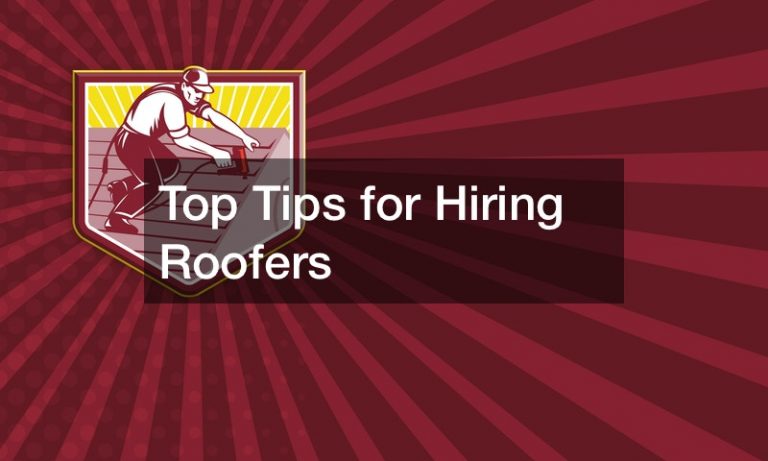 Top Tips for Hiring Roofers