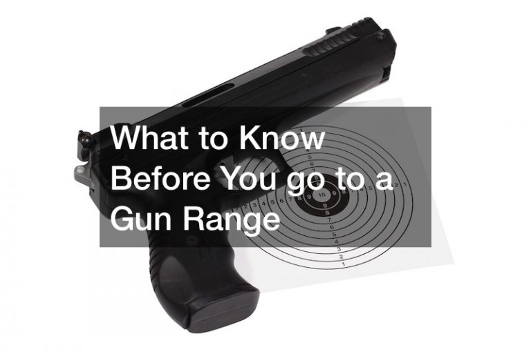 What to Know Before You go to a Gun Range