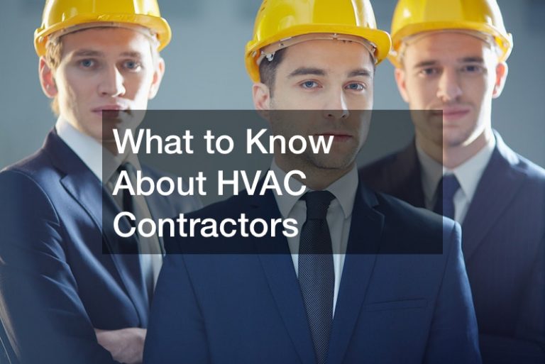 What to Know About HVAC Contractors