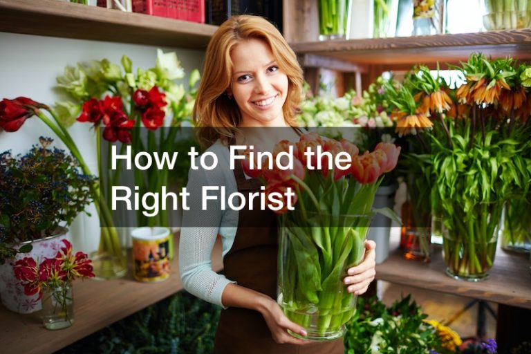 How to Find the Right Florist