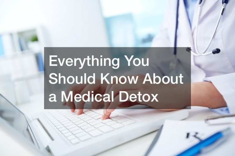 Everything You Should Know About a Medical Detox