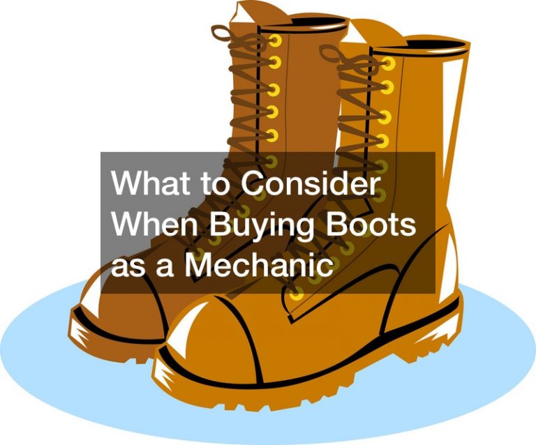 What to Consider When Buying Boots as a Mechanic