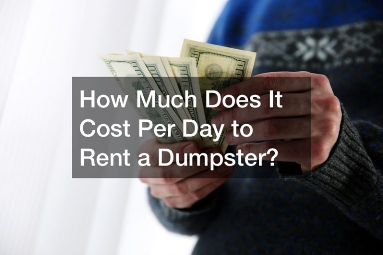 How Much Does it Cost Per Day to Rent a Dumpster?