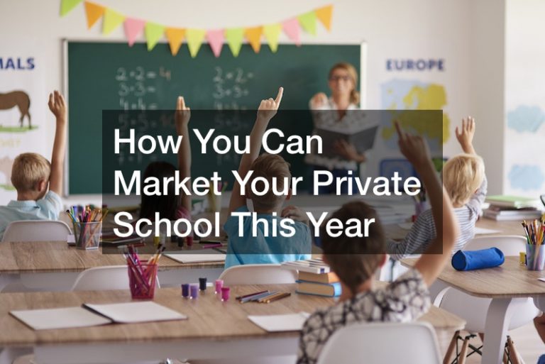 How You Can Market Your Private School This Year