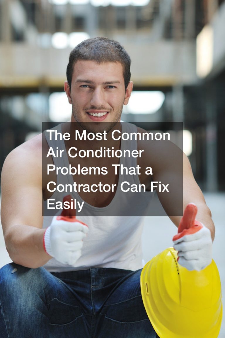 The Most Common Air Conditioner Problems That a Contractor Can Fix Easily