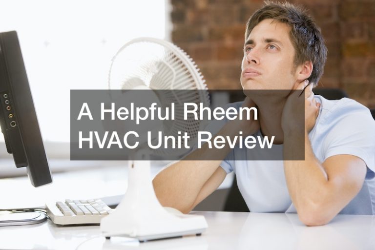 A Helpful Rheem HVAC Unit Review