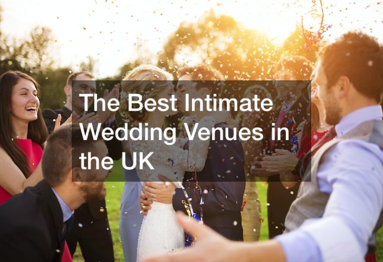 The Best Intimate Wedding Venues in the UK