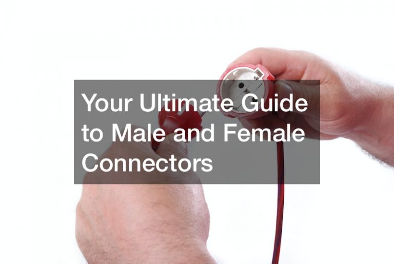 Your Ultimate Guide to Male and Female Connectors