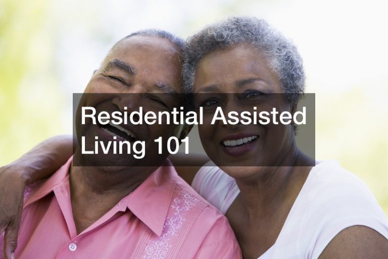 Residential Assisted Living 101