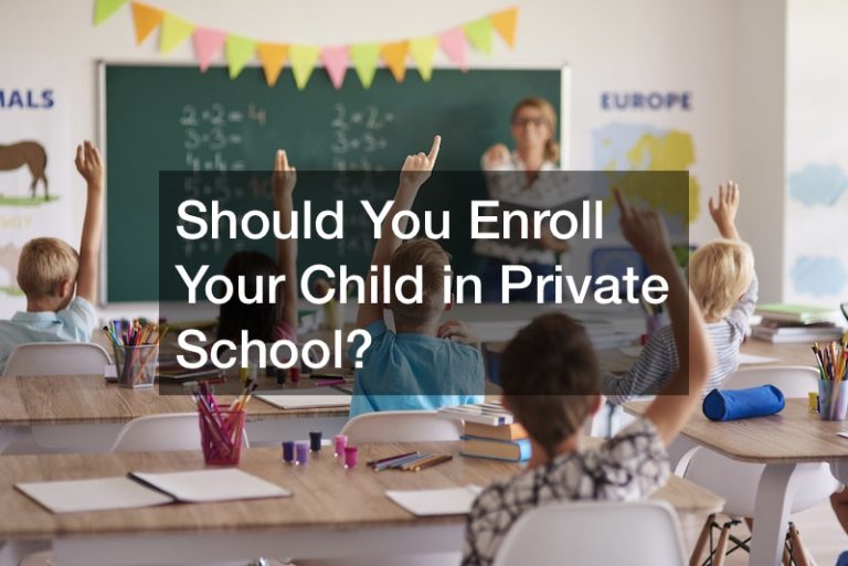 Should You Enroll Your Child in Private School?