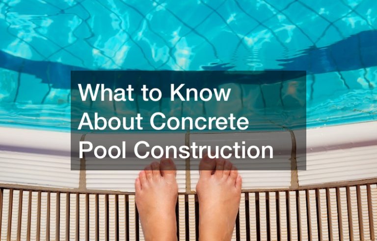 What to Know About Concrete Pool Construction