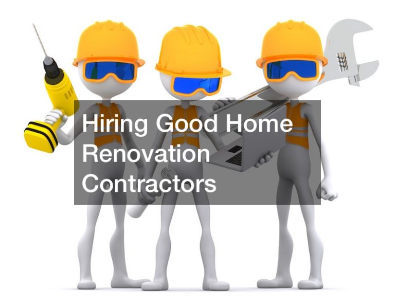 Hiring Good Home Renovation Contractors