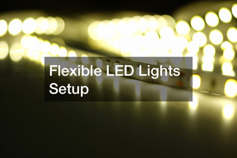 Flexible LED Lights Setup