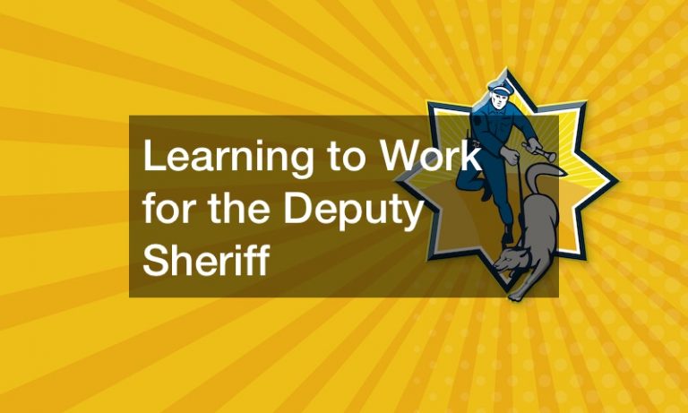 Learning to Work for the Deputy Sheriff