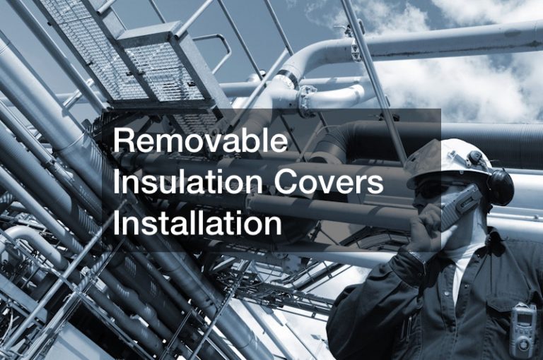 Removable Insulation Covers Installation