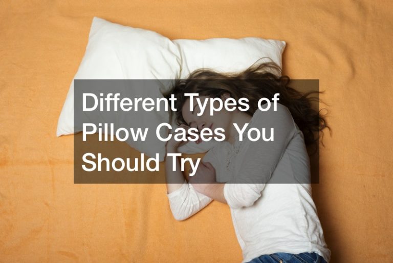 Different Types of Pillow Cases You Should Try