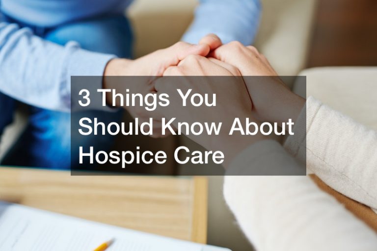 3 Things You Should Know About Hospice Care