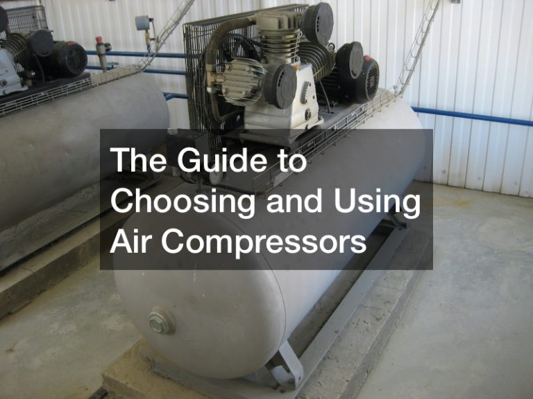 The Guide to Choosing and Using Air Compressors