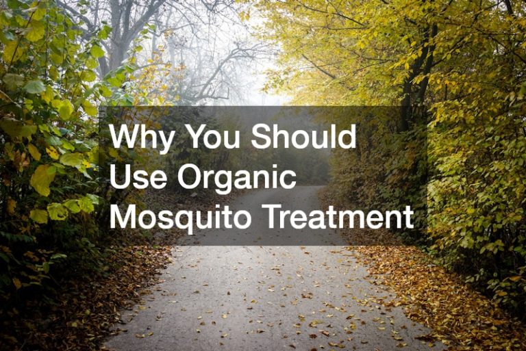 Why You Should Use Organic Mosquito Treatment