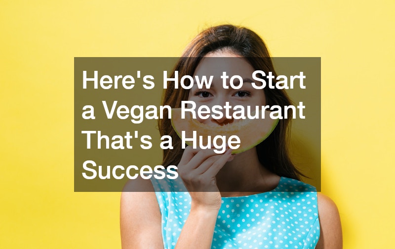 Heres How to Start a Vegan Restaurant Thats a Huge Success